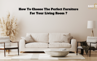 How To Choose The Perfect Furniture For Your Living Room 