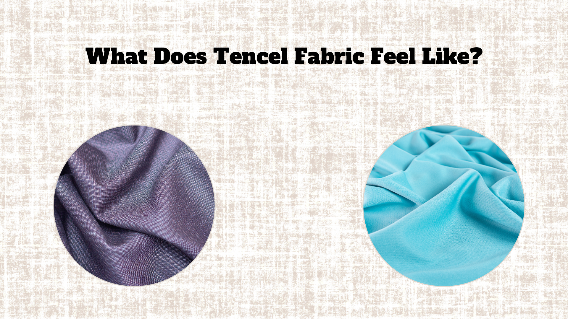 What Does Tencel Fabric Feel Like