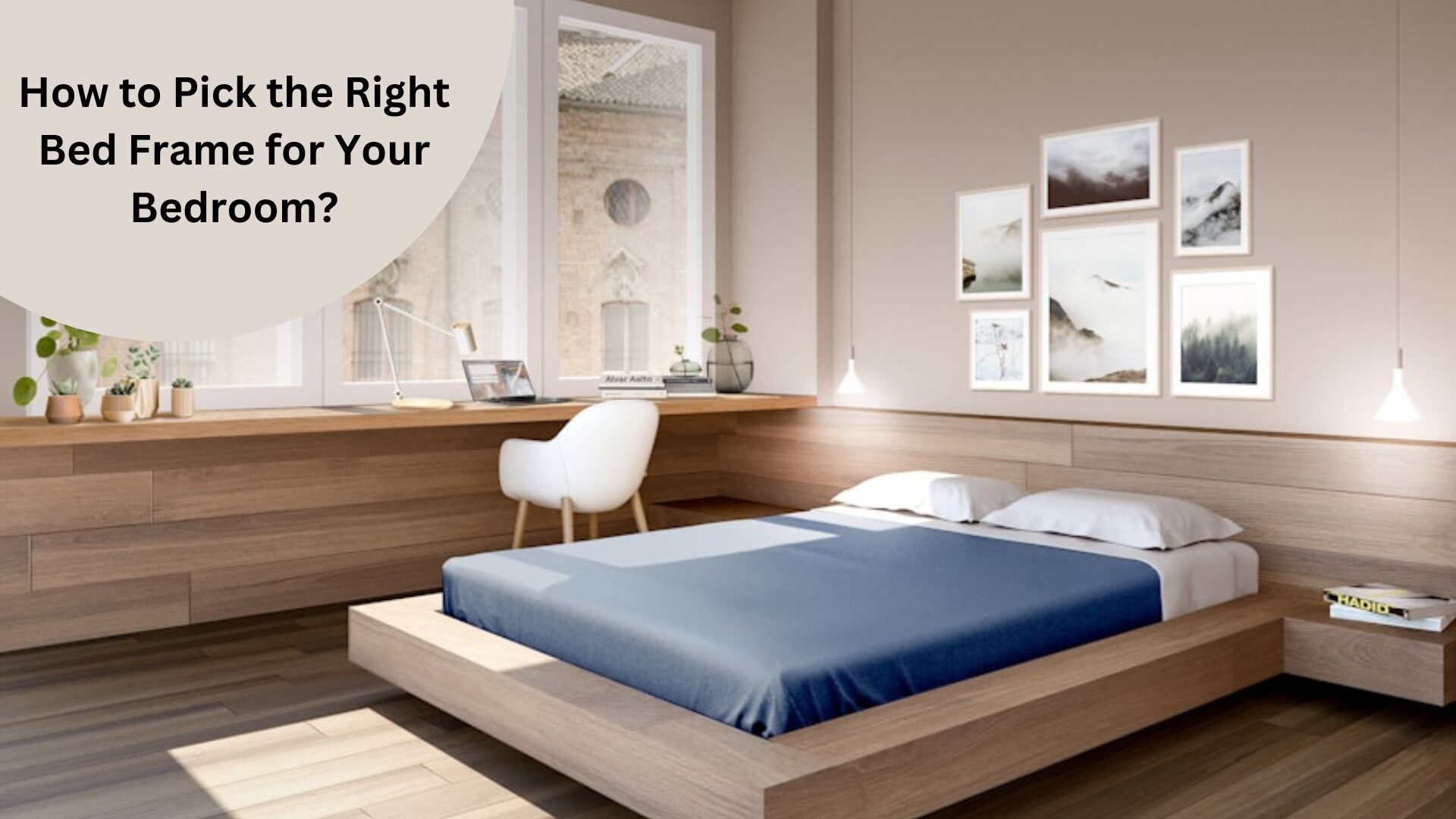 How to Pick the Right Bed Frame for Your Bedroom