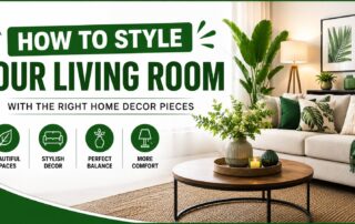 How to Style Your Living Room with the Right Home Decor Pieces